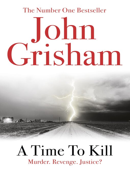 Title details for A Time to Kill by John Grisham - Available
